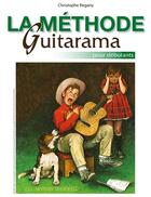 Couverture du livre « La méthode Guitarama » de Christophe Regany aux éditions Hit Diffusion