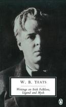 Couverture du livre « Writings On Irish Folklore, Legend And Myth » de Yeats W.B. aux éditions Adult Pbs