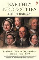 Couverture du livre « Earthly Necessities: Economic Lives In Early Modern Britain, 1470-1750 » de Wrightson Keith aux éditions Adult Pbs