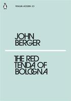 Couverture du livre « John berger the red tenda of bologna » de John Berger aux éditions Penguin Uk