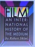 Couverture du livre « Film: An International History Of The Medium » de Sklar Robert aux éditions Thames & Hudson