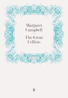 Couverture du livre « The Great Cellists » de Campbell Margaret aux éditions Faber And Faber Digital