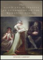 Couverture du livre « The Blind and Blindness in Literature of the Romantic Period » de Larrissy Edward aux éditions Edinburgh University Press