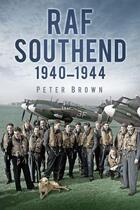 Couverture du livre « RAF Southend » de Peter Brown aux éditions History Press Digital