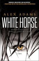Couverture du livre « White Horse » de Adams Alex aux éditions Atria Emily Bestler Books