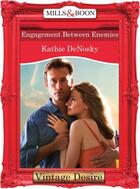 Couverture du livre « Engagement between Enemies (Mills & Boon Desire) (The Illegitimate Hei » de Kathie Denosky aux éditions Mills & Boon Series