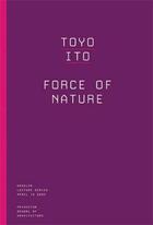 Couverture du livre « Toyo ito force of nature » de Turnbull aux éditions Princeton Architectural