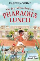 Couverture du livre « THE BOY WHO STOLE THE PHARAOH''S LUNCH » de Karen Mccombie aux éditions Barrington Stoke