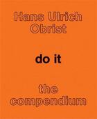 Couverture du livre « Hans ulrich obrist do it the compendium » de Hans Ulrich Obrist aux éditions Thames & Hudson