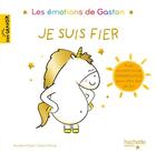Couverture du livre « Gaston la licorne : les émotions de Gaston : je suis fier » de Aurelie Chien Chow Chine aux éditions Hachette Enfants