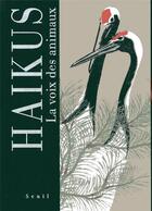Couverture du livre « Haïkus ; la voix des animaux » de  aux éditions Seuil