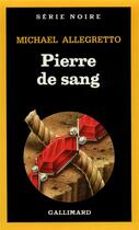 Couverture du livre « La pierre de sang » de Michael Allegretto aux éditions Gallimard