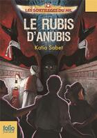 Couverture du livre « Le rubis d'Anubis » de Katia Sabet aux éditions Gallimard-jeunesse