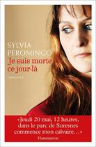 Couverture du livre « Je suis morte ce jour-là » de Sylvia Peromingo aux éditions Flammarion