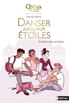 Couverture du livre « Danser jusqu'aux étoiles Tome 1 : entrée des artistes » de Pascale Maret aux éditions Nathan