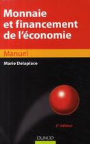 Couverture du livre « Monnaie et financement de l'économie (3e édition) » de Marie Delaplace aux éditions Dunod