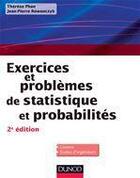 Couverture du livre « Exercices et problèmes de statistique et probabilités (2e édition) » de Therese Phan et Jean-Pierre Rowenczyk aux éditions Dunod