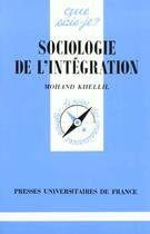 Couverture du livre « Sociologie de l'integration » de Khellil M aux éditions Que Sais-je ?