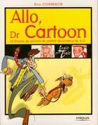Couverture du livre « Allo, docteur cartoon ; la trousse de secours du parfait dessinateur de bd » de Cormack B aux éditions Eyrolles