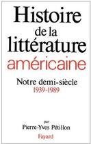 Couverture du livre « Histoire De La Litterature Americaine » de Petillon P-Y aux éditions Fayard