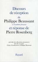 Couverture du livre « Discours de réception à l'Académie française et réponse de Pierre Rosenberg » de Philippe Beaussant aux éditions Fayard