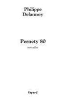 Couverture du livre « Pernety 80 » de Philippe Delannoy aux éditions Fayard