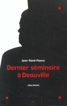 Couverture du livre « Dernier Seminaire A Deauville » de Jean-Rene Visavu aux éditions Albin Michel
