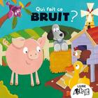 Couverture du livre « Qui fait ce bruit ? » de Evans/Mcmylor aux éditions Lito