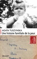 Couverture du livre « Une histoire familiale de la peur » de Tuszynska-A aux éditions Grasset Et Fasquelle