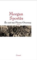 Couverture du livre « Ils ont tué Pierre Overney » de Morgan Sportes aux éditions Grasset