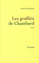 Couverture du livre « Les graffitis de Chambord » de Olivia Elkaim aux éditions Grasset Et Fasquelle