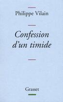 Couverture du livre « Confession d'un timide » de Vilain-P aux éditions Grasset