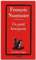 Couverture du livre « Un petit bourgeois » de Francois Nourissier aux éditions Grasset