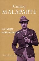 Couverture du livre « La Volga naît en Europe » de Curzio Malaparte aux éditions Belles Lettres