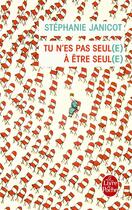 Couverture du livre « Tu n'es pas seul(e) à être seul(e) » de Janicot-S aux éditions Le Livre De Poche