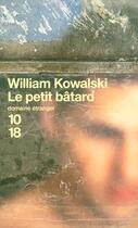 Couverture du livre « Le petit batard » de William Kowalski aux éditions 10/18