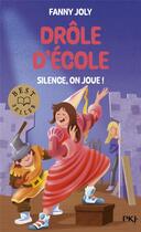 Couverture du livre « Drôle d'école : silence, on joue ! » de Fanny Joly aux éditions Pocket Jeunesse
