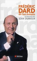 Couverture du livre « Frédéric Dard dit San Antonio, un portrait » de Jean Durieux aux éditions Rocher