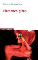 Couverture du livre « Flamenco gitan » de Caterina Pasqualino aux éditions Cnrs