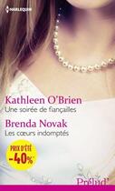 Couverture du livre « Une soirée de fiançailles ; les coeurs indomptés » de Kathleen O'Brien et Brenda Novak aux éditions Harlequin