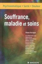 Couverture du livre « Souffrance, maladie et soins » de Ferragut-E aux éditions Elsevier-masson