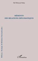 Couverture du livre « Mémento des relations diplomatiques » de Sidi Mohamed Sidaty aux éditions Editions L'harmattan