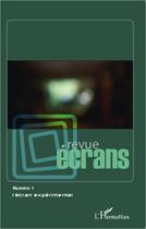 Couverture du livre « L'écran expérimental » de Revue Ecrans aux éditions Editions L'harmattan