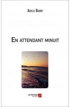 Couverture du livre « En attendant minuit » de Adelle Barry aux éditions Editions Du Net