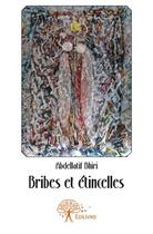 Couverture du livre « Bribes et etincelles » de Abdellatif Bhiri aux éditions Edilivre