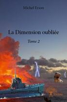 Couverture du livre « La dimension oubliée t.2 » de Michel Erson aux éditions Edilivre