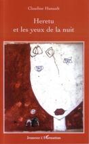 Couverture du livre « Heretu et les yeux de la nuit » de Claudine Hunault aux éditions L'harmattan