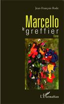 Couverture du livre « Marcello le greffier » de Jean-Francois Rode aux éditions L'harmattan