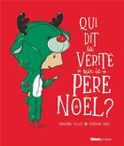 Couverture du livre « Qui dit la vérité sur le Père Noël ? » de Geraldine Collet et Stephane Kiehl aux éditions Glenat Jeunesse