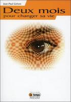 Couverture du livre « Deux mois pour changer sa vie » de Jean-Paul Greven aux éditions Temps Present